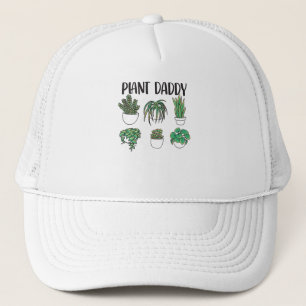 Plant Daddy Plant Lover Gardener Trucker Hat