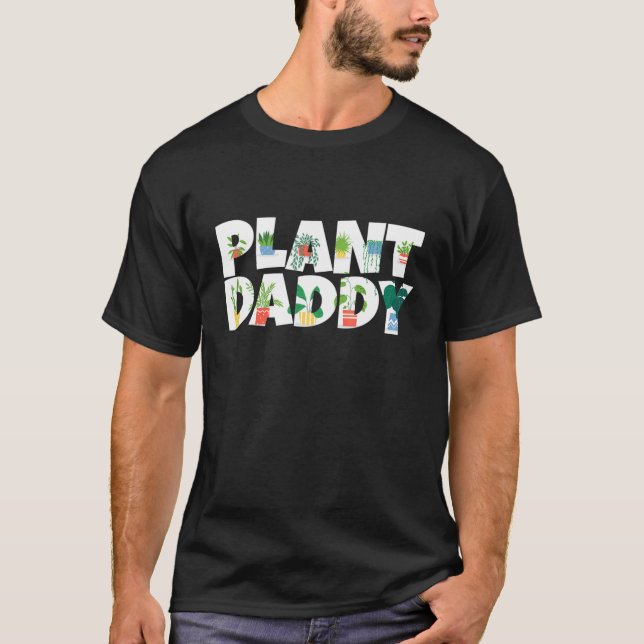 Plant Daddy Succulents Dad Gifts for Landscapers G T-Shirt (Front)