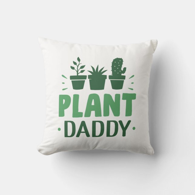 Plant Daddy Throw Pillow (Front)