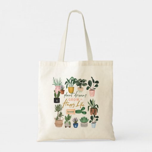 Plant Dreams Grow a Happy Life Crazy Plant Lady Tote Bag | Zazzle