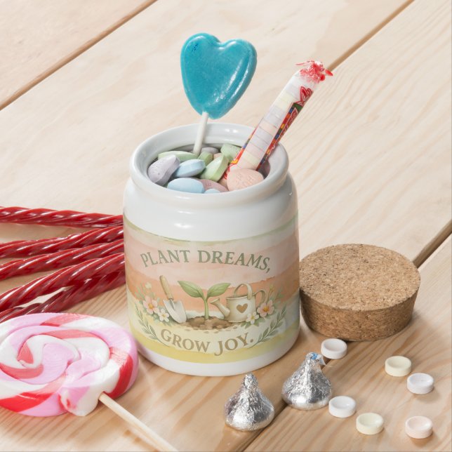 PLANT DREAMS, GROW JOY -   CANDY JAR (In Situ)