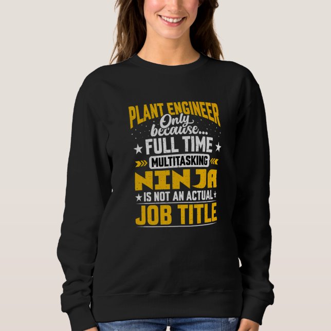 Plant Engineer Job Title   Plant Technician Sweatshirt (Front)