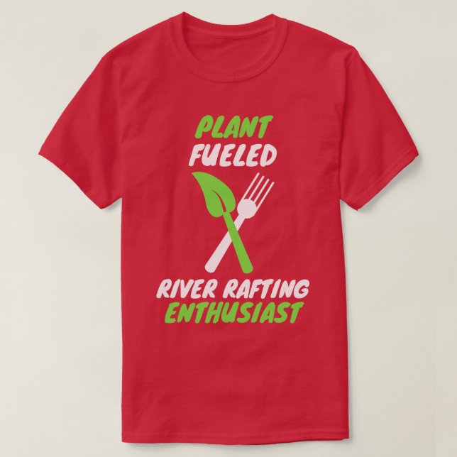plant fueled river rafting  T-Shirt (Design Front)
