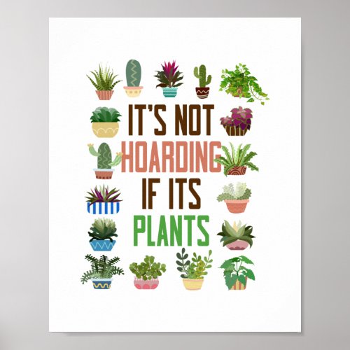 Plant Garden ItS Not Hoarding If ItS Plants Poster
