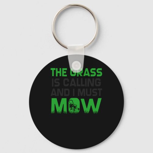 Plant Garden The Grass Is Calling And I Must Mow L Keychain