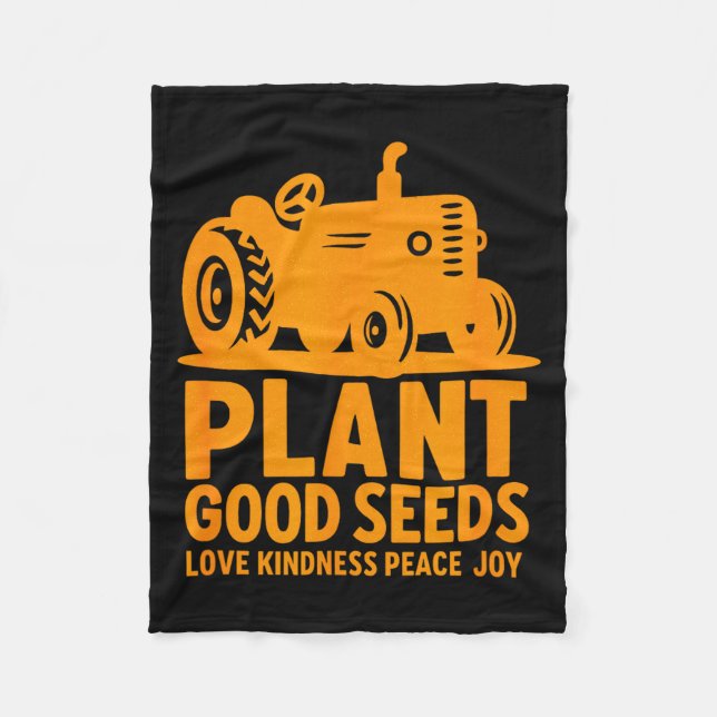 Plant Good Seeds Love Kindness Peace Joy Christian Fleece Blanket (Front)
