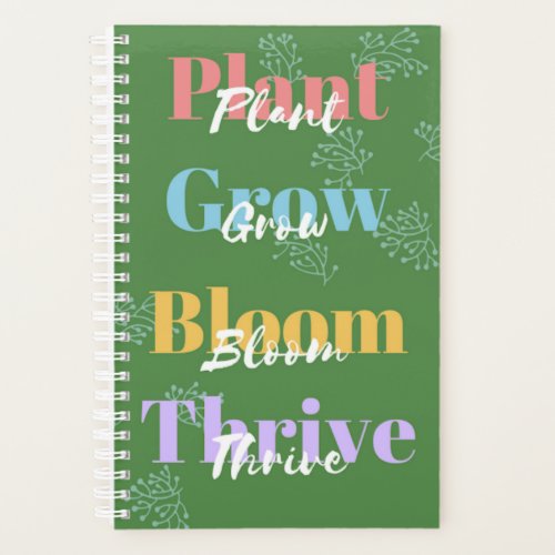 Plant Grow Bloom Thrive Planner