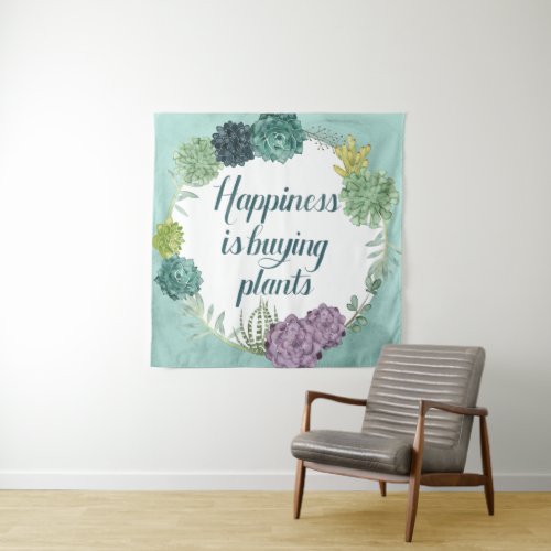 Plant Happiness  Happines is Buying Plants Tapestry