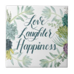 Plant Happiness | Love Laughter Happiness Ceramic Tile<br><div class="desc">Enjoy this fresh creative succulent typography design on a product or wallart piece to enhance and add to the world around you. Artist: Grace Popp</div>