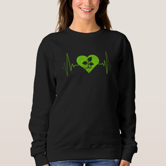 Plant Heartbeat Gardener Gardening Sweatshirt (Front)