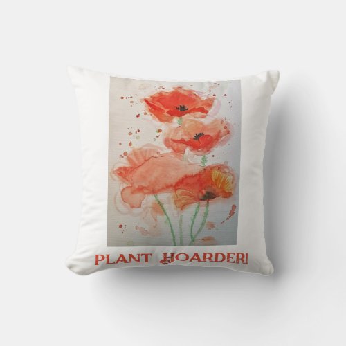 Plant Hoarder Flowers Watercolor Poppies Poppy Red Throw Pillow