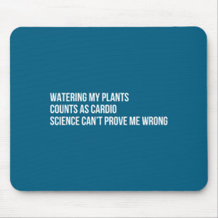 Plant Humor Funny Gardening Sarcastic Quote  Mouse Pad