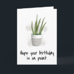 plant I hope your birthday is on point succulent Card<br><div class="desc">Designed by The Arty Apples Limited</div>