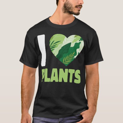Plant I Love Plants Heart T_Shirt