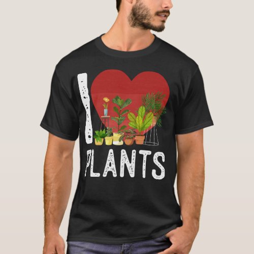 Plant I Love Plants Heart T_Shirt