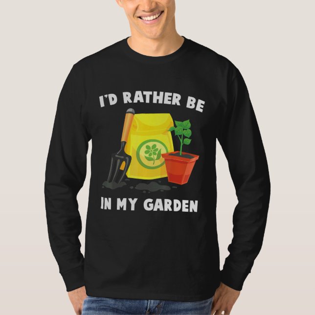 Plant - Id Rather Be In My Garden - Gardener - Flo T-Shirt (Front)