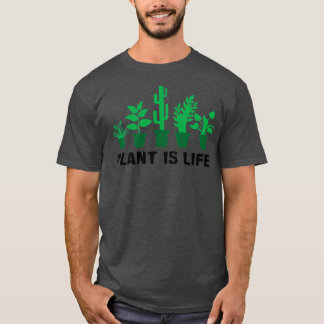 Plant is Life (2) T-Shirt