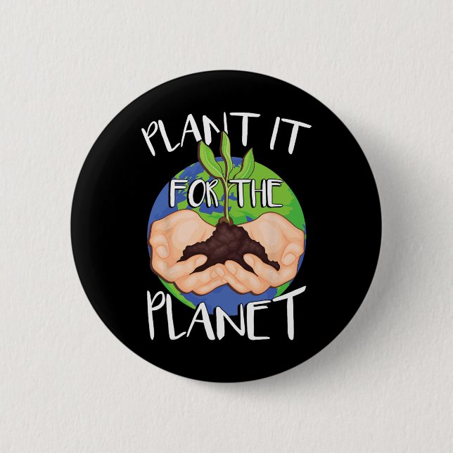 Plant It For The Planet  Button (Front)