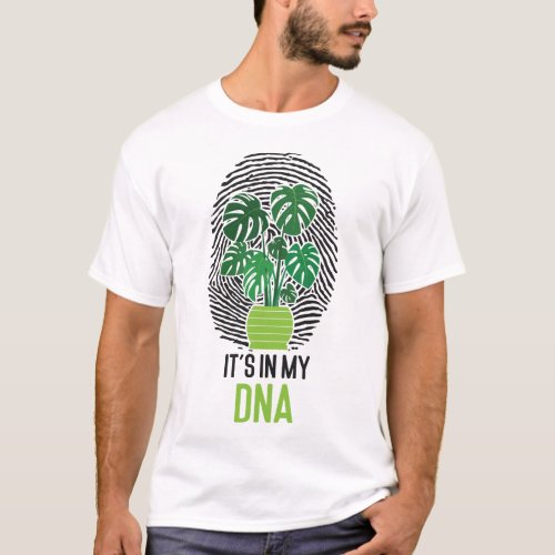 Plant Its In My Dna Monstera T_Shirt