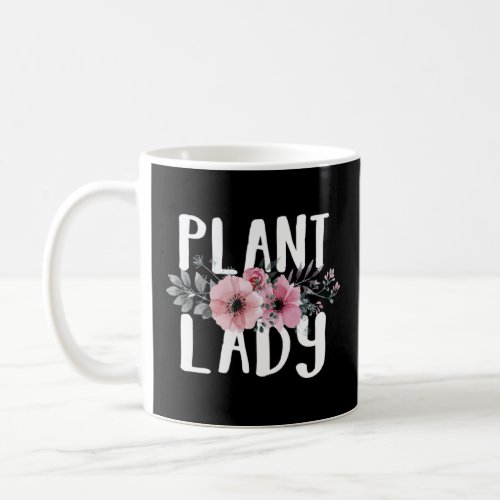 Plant lady gardener flowers Gardening  Coffee Mug