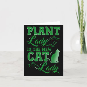 Plant Lady Is The New Cat Lady Funny Gardening Quo Card