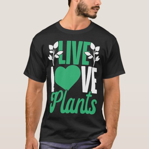Plant Live Love Plants Girl T_Shirt