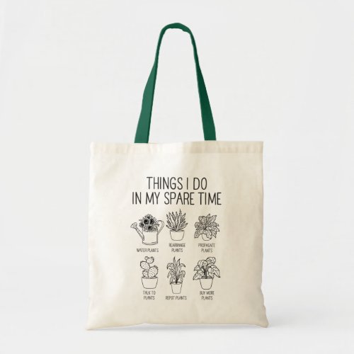 Plant Lover Gift Things I Do In My Spare Time Tote Bag