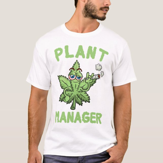 Plant Manager Weed Leaf funny 4 T-Shirt (Front)