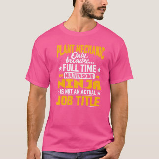 Plant Mechanic Job Title Plant Machinist Technic T-Shirt