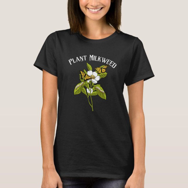Plant Milkweed Monarch Butterfly Caterpillar T-Shirt (Front)