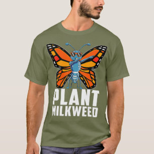 Plant Milkweed T Shirt Dabbing Monarch Butterfly