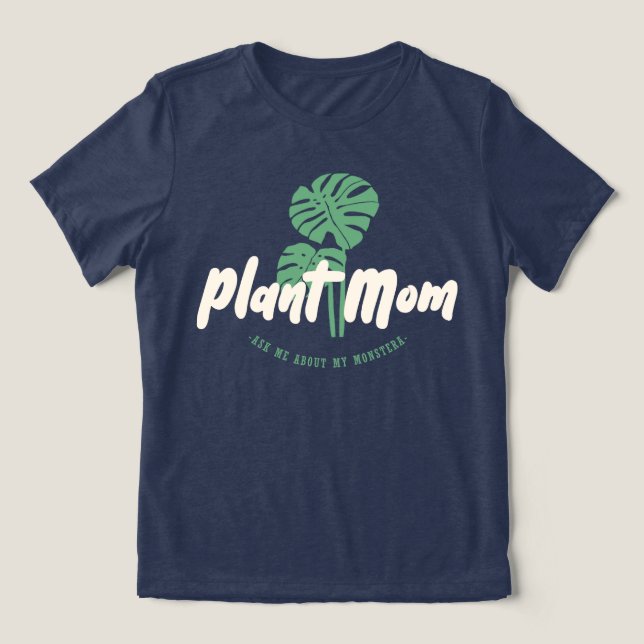 Plant Mom - Ask me about my monstera Tri-Blend Shirt (Design Front)