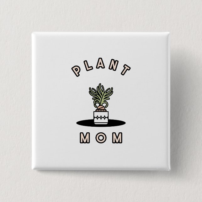 Plant Mom Button (Front)