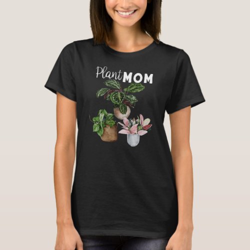 Plant Mom Crazy Plant Lady Indoor Houseplants T_Shirt