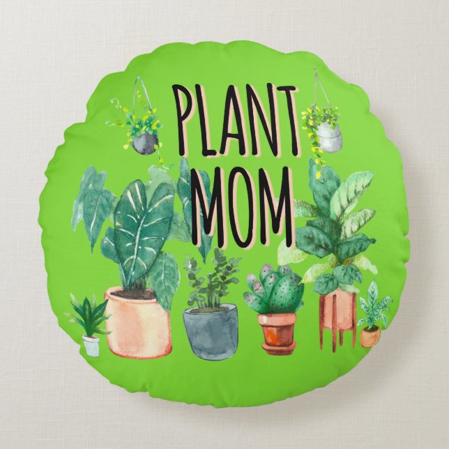 Plant Mom -Gardening, Planter Gift For Mom Round Pillow (Front)