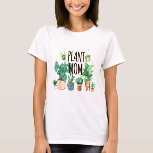 Plant Mom _Gardening Planter Gift For Mom T_Shirt