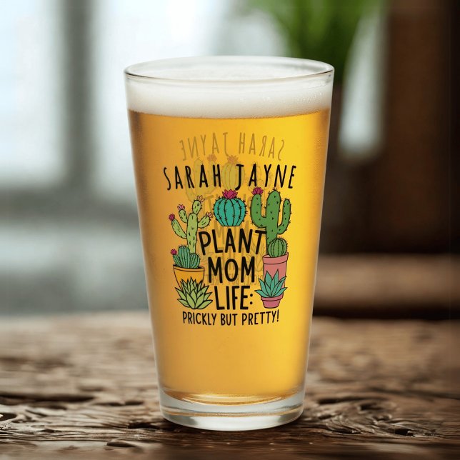 Plant Mom Life Prickly but Pretty Cactus Glass (Living that plant mom life? You may be prickly at times but you sure is pretty! Add your name)