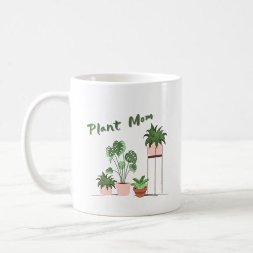 Plant Mom Mug Gardening Mom Coffee Mug