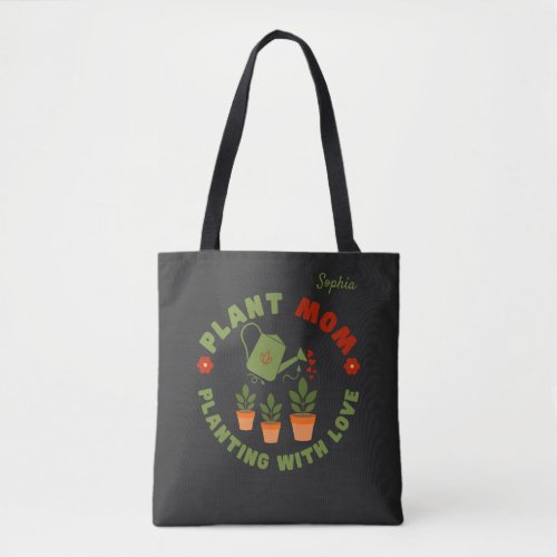 Plant Mom Planting With Love Personalized Tote Bag
