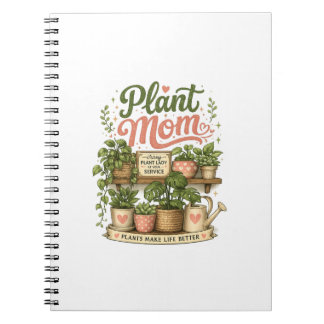 Plant Mom Plants Make Life Better Notebook Journal