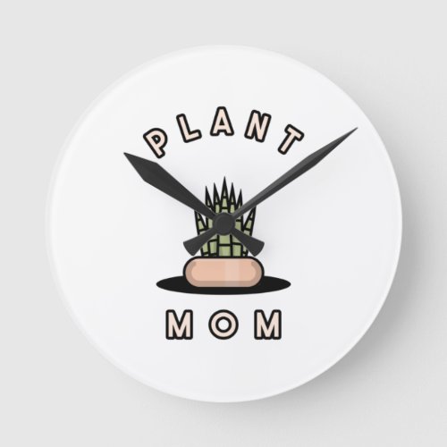 Plant Mom   Round Clock