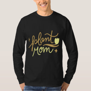 Plant Mom   T-Shirt