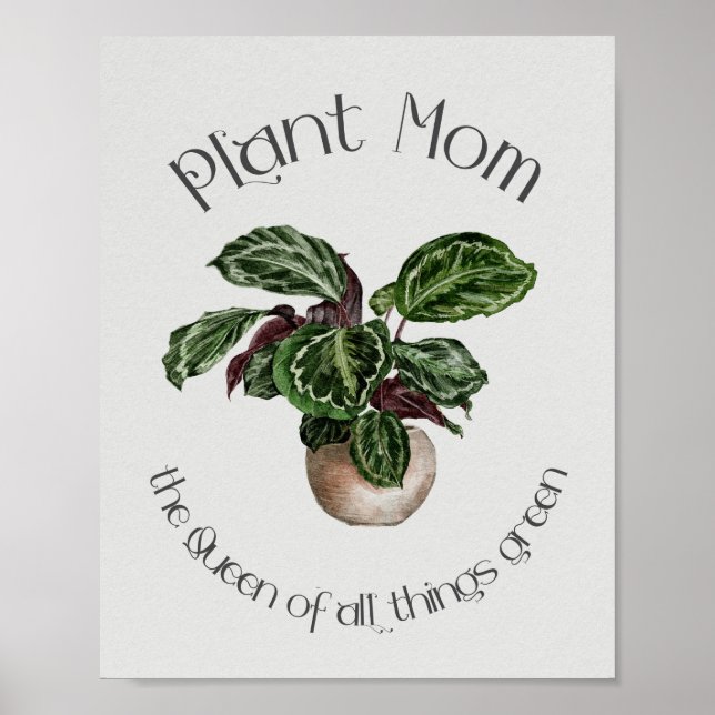 Plant Mom - The Queen of All Things Green Poster (Front)