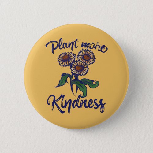 Plant more KINDNESS matter daisy teacher Button