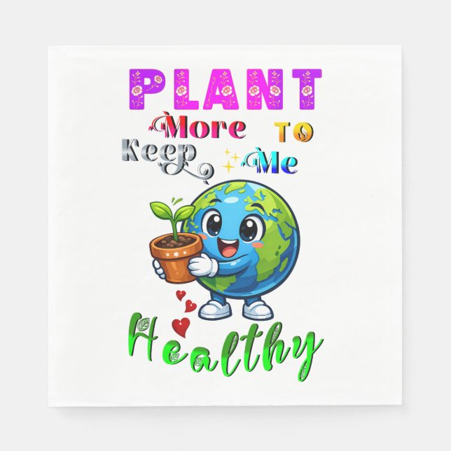 Plant More To Keep Me Healthy Napkins (Front)