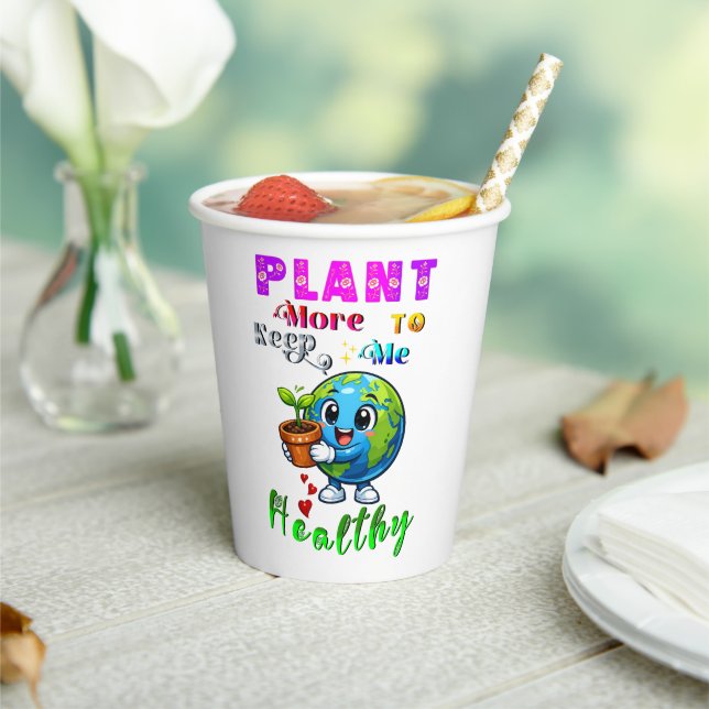 Plant More To Keep Me Healthy Paper Cups (Insitu)