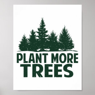 Plant More Trees Earth Day Happy Arbor Day Plant T Poster