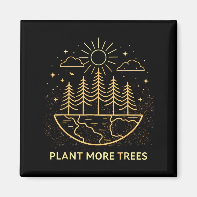 Plant More Trees Earth Day Nature Environmental Magnet (Front)