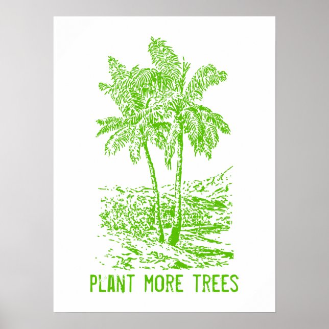 Plant More Trees Earth Friendly Poster (Front)
