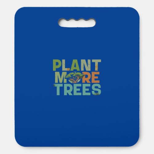 Plant More Trees  Seat Cushion